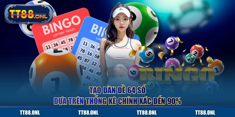 Tạo dàn đề 64 số dựa trên thống kê chính xác đến 90%